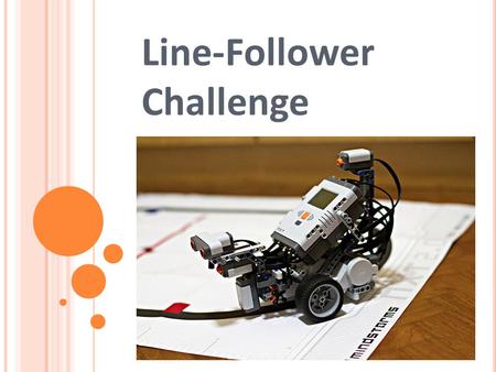 Line-Follower Challenge. 1. How does a light sensor work? Does the light sensor detect white or black as a higher amount of light reflectivity? Absorbance?