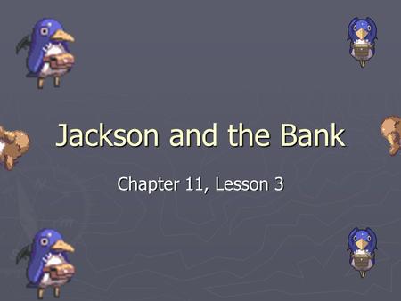 Jackson and the Bank Chapter 11, Lesson 3.