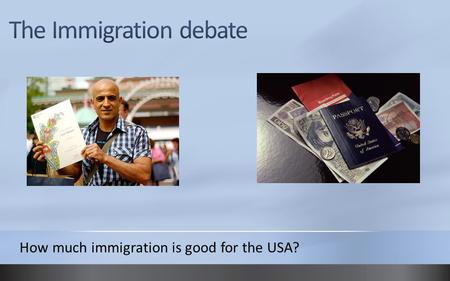 How much immigration is good for the USA?. The USA’s immigration laws The 1990 Immigration Act (IMMACT) limits the annual number of immigrants to 700,000.