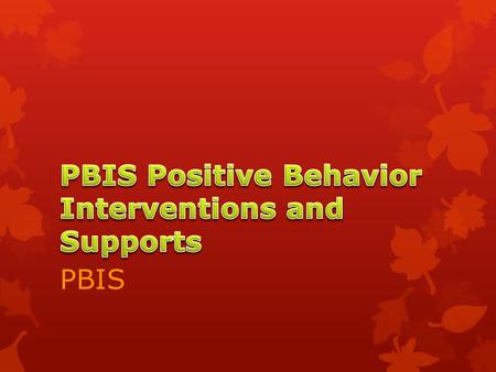 PBIS Positive Behavior Interventions and Supports