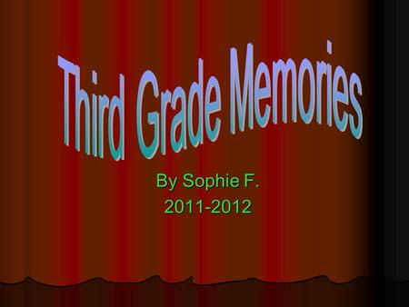 By Sophie F. 2011-2012 My Class I am creative and smart I wonder about art I hear a leprechaun I see Niagara Falls I want a turtle I am creative.