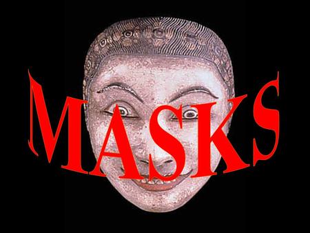 Masks are all around you. Each day masks are used in ways that provide the wearer with protection from their environment. Masks provide warmth from the.