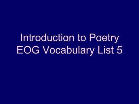 Introduction to Poetry EOG Vocabulary List 5