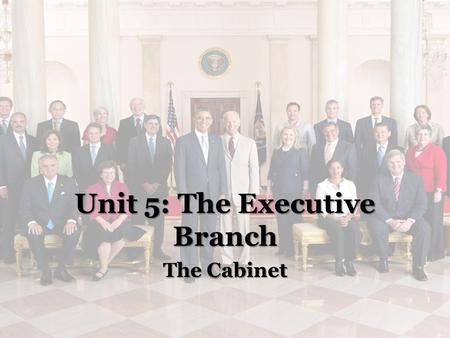 Unit 5: The Executive Branch