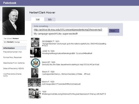 Fakebook Herbert Clark Hoover View photos of Herbert Send Herbert a message Wall Info