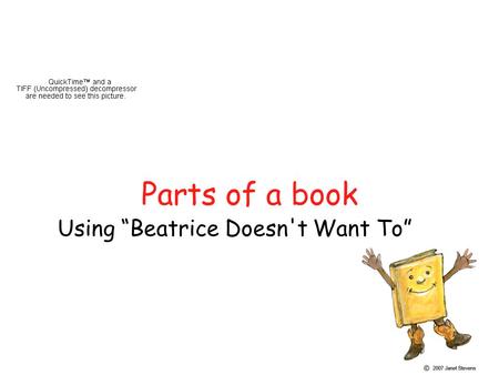 Parts of a book Using “Beatrice Doesn't Want To”.