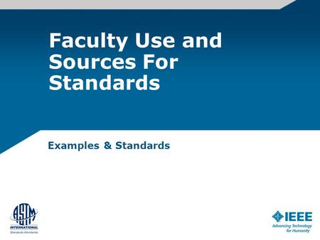 Faculty Use and Sources For Standards Examples & Standards.