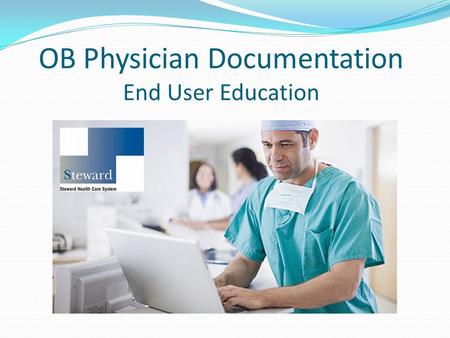 OB Physician Documentation End User Education. Agenda 1. Brief Intro to Physician Documentation (PDOC) 2. Features/Benefits 3. Review list of OB Documents.