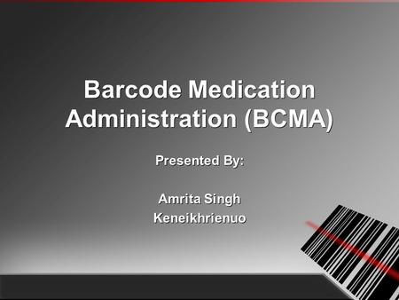 Barcode Medication Administration (BCMA)