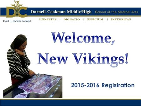 2015-2016 Registration. Rising 6 th Grader Orientation Dates – Thursday, August 6 th A Group: 9:00 a.m. – 11:00 a.m. B Group: 12:00 p.m. – 2:00 p.m. Each.