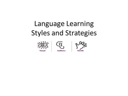 Language Learning Styles and Strategies