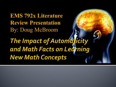 EMS 792x Literature Review Presentation By: Doug McBroom.