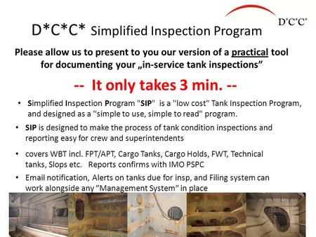 D*C*C* Simplified Inspection Program Please allow us to present to you our version of a practical tool for documenting your „in-service tank inspections”