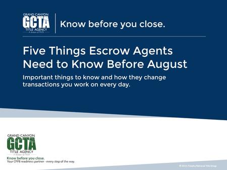 © 2015 Fidelity National Title Group. Five Things You Need to Know Before August 2015 1.What Transactions Types Are Affected? 2.What Transaction Types.