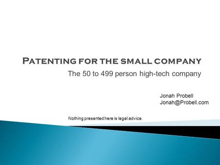 The 50 to 499 person high-tech company Jonah Probell Nothing presented here is legal advice.