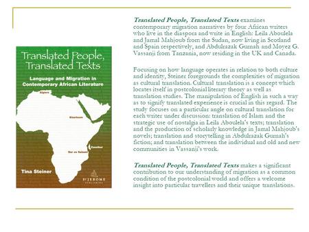 Translated People, Translated Texts examines contemporary migration narratives by four African writers who live in the diaspora and write in English: Leila.