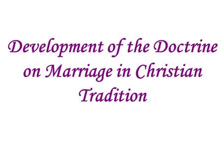 Development of the Doctrine on Marriage in Christian Tradition.