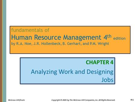 4-1 McGraw-Hill/IrwinCopyright © 2009 by The McGraw-Hill Companies, Inc. All Rights Reserved. fundamentals of Human Resource Management 4 th edition by.