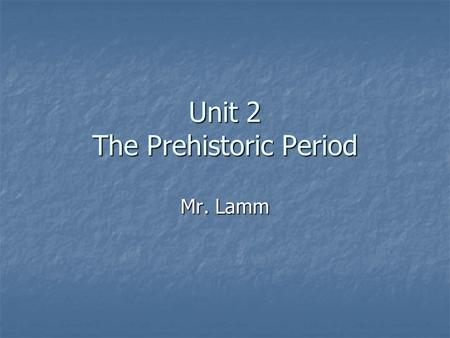 Unit 2 The Prehistoric Period Mr. Lamm. The Location of Georgia Locate Georgia in relation to hemisphere. Locate Georgia in relation to hemisphere. What.