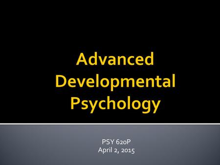 PSY 620P April 2, 2015.  Aggressive rejection predicts externalizing problems  Anxious/withdrawn rejection predicts internalizing problems  Potential.