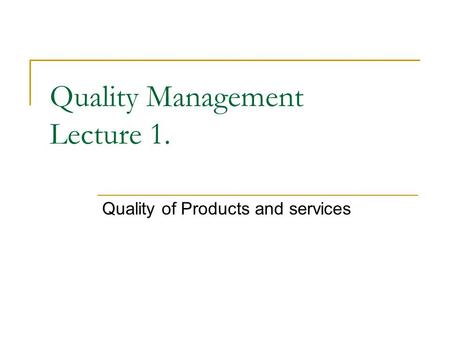 Quality Management Lecture 1.