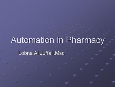 Automation in Pharmacy