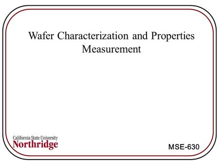 Wafer Characterization and Properties Measurement