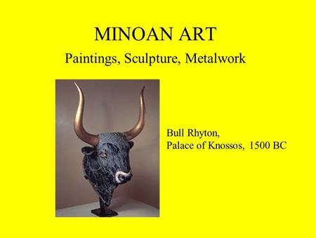 Paintings, Sculpture, Metalwork