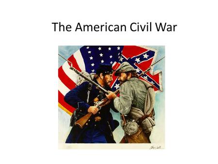 The American Civil War.