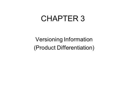 CHAPTER 3 Versioning Information (Product Differentiation)