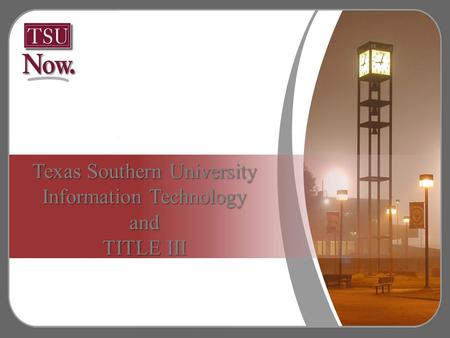 Texas Southern University Information Technology and TITLE III.