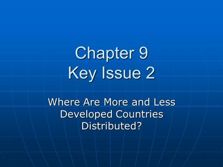 Where Are More and Less Developed Countries Distributed?