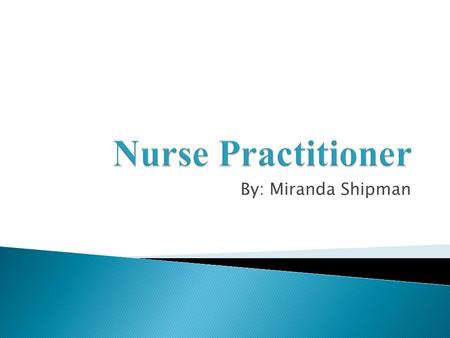 By: Miranda Shipman.  High School ◦ All required classes to graduate high school on the College/University Course ◦ Health Science classes ‣ College.