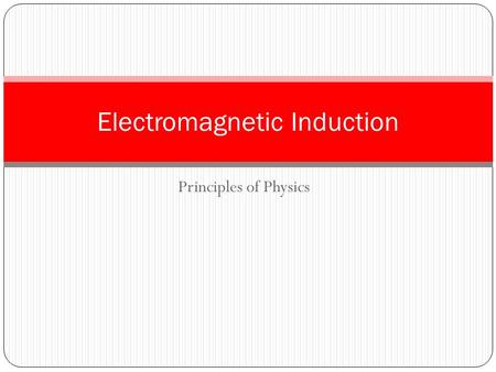 Principles of Physics Electromagnetic Induction. Changing magnetic fields can create a voltage (and thus cause current to flow) in a conductor A wire.