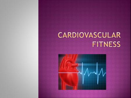  No matter how strong you look, if your circulatory and respiratory system cannot meet your muscles’ demands, you cannot continue activity for a long.