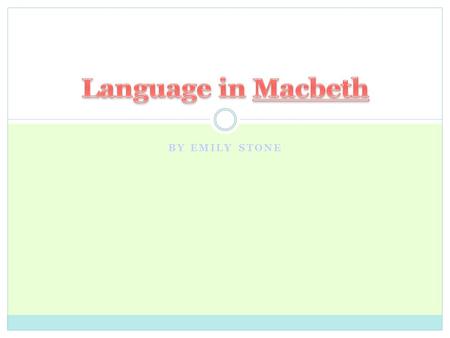 BY EMILY STONE There was limited theatrical material Macbeth is mainly set at night but the production would take place during the day To capture the.