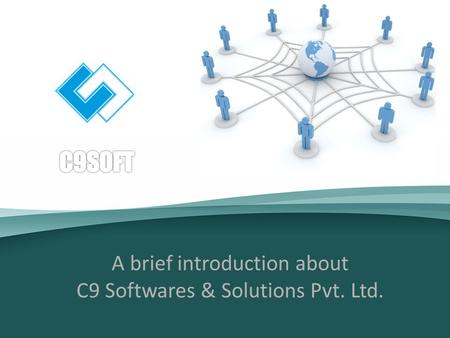 A brief introduction about C9 Softwares & Solutions Pvt. Ltd.