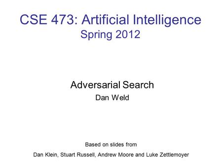 CSE 473: Artificial Intelligence Spring 2012