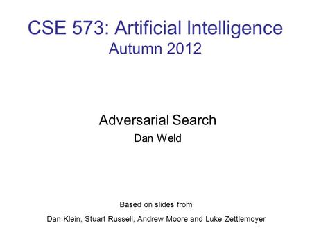 CSE 573: Artificial Intelligence Autumn 2012