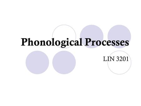 Phonological Processes