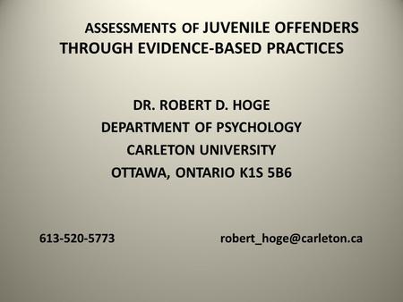 ASSESSMENTS OF JUVENILE OFFENDERS THROUGH EVIDENCE-BASED PRACTICES