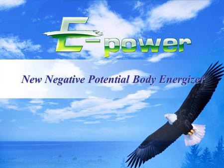 New Negative Potential Body Energizer. Negative Potential Energy = The Energy for Rest High Frequency Energy = More ATP.