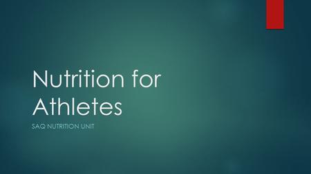 Nutrition for Athletes SAQ NUTRITION UNIT. Why is it Important?  Optimize athletic performance  Delay fatigue  Enhanced healing of injuries and/or.