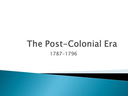 1787-1796.  Convention was called in Philadelphia in May of 1787 ◦ 12 of 13 states sent delegates (all but Rhode Island)  Compromises were made: ◦ Virginia.