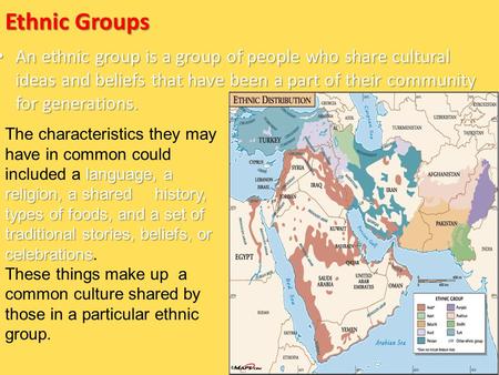 Ethnic Groups An ethnic group is a group of people who share cultural ideas and beliefs that have been a part of their community for generations. An ethnic.