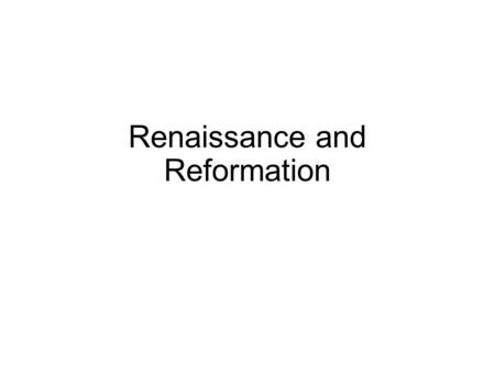 Renaissance and Reformation. Thesis As much of Europe is recovering from a devastating plague, southern Italy becomes the birth place of a cultural rebirth.