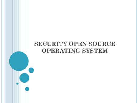 SECURITY OPEN SOURCE OPERATING SYSTEM. NESSUS The versatile Nessus® vulnerability scanner provides patch, configuration, and compliance auditing; mobile,