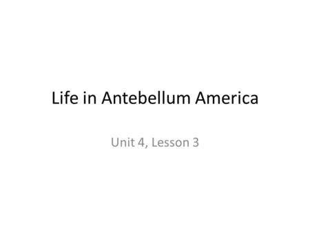 Life in Antebellum America