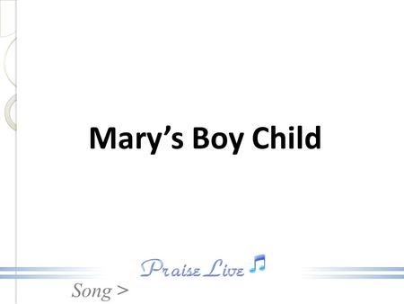 Mary’s Boy Child.