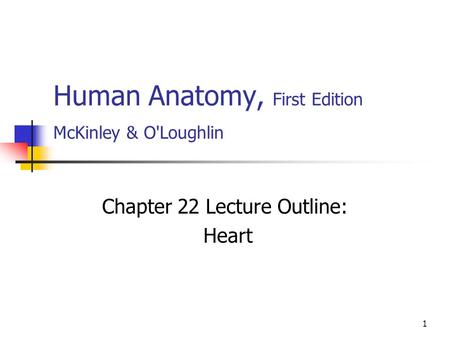 Human Anatomy, First Edition McKinley & O'Loughlin